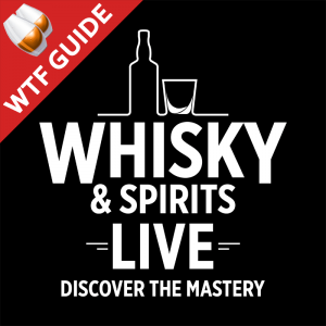Whisky & Spirits Live - WTF Guide